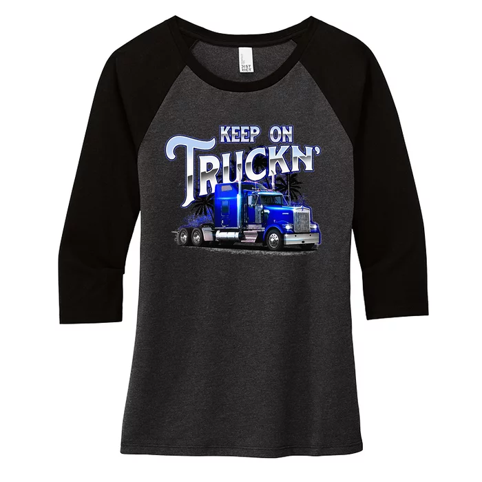 Keep On Truckn Semi Truck Driver Trucker Trucking Mechanic Women's Tri-Blend 3/4-Sleeve Raglan Shirt