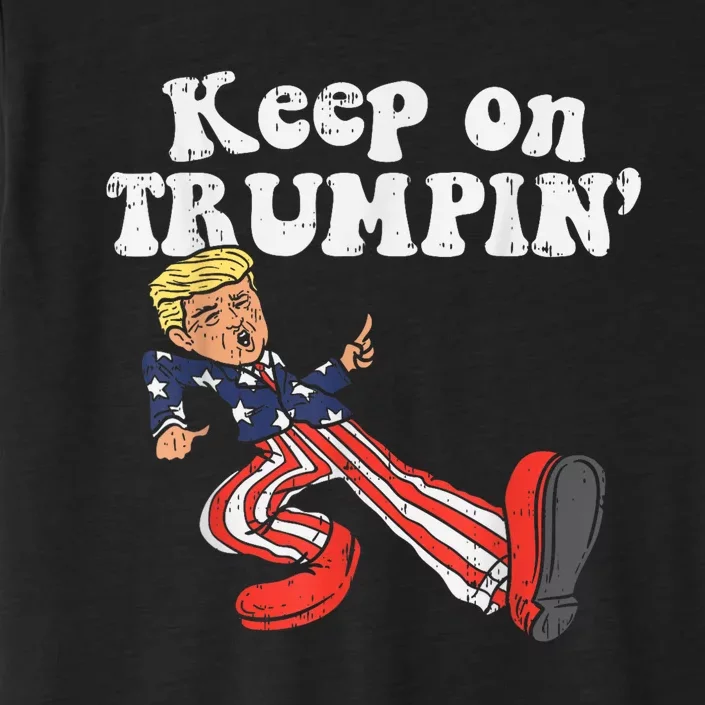 Keep On Trumpin Funny USA Flag Support Reelect Trump ChromaSoft Performance T-Shirt