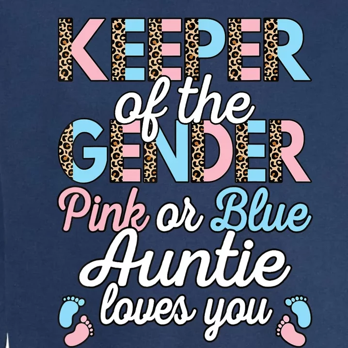 Keeper Of The Gender Auntie Loves You Baby Shower Aunt Garment-Dyed Sweatshirt