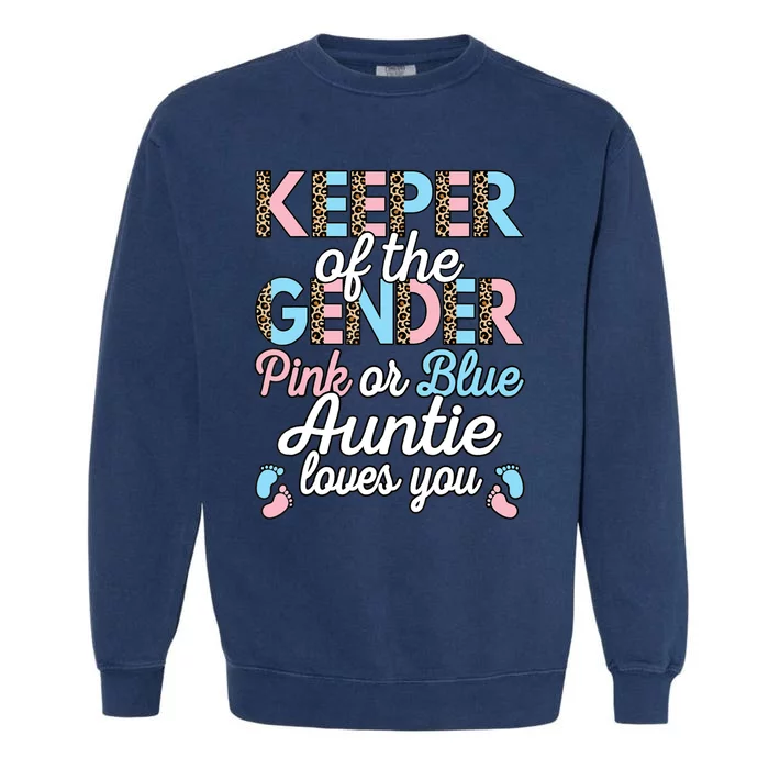 Keeper Of The Gender Auntie Loves You Baby Shower Aunt Garment-Dyed Sweatshirt