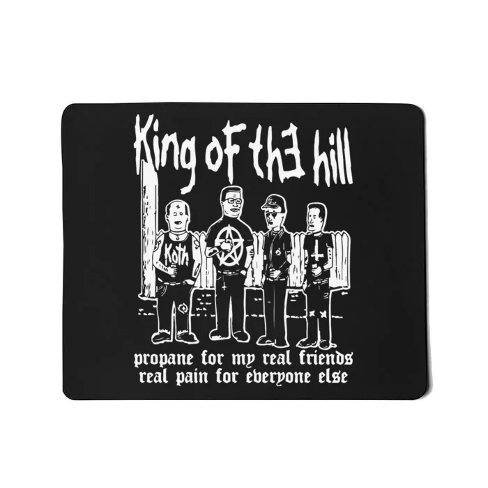 King Of The Hill Propane For My Real Friends Real Pain For Everyone Else Mousepad