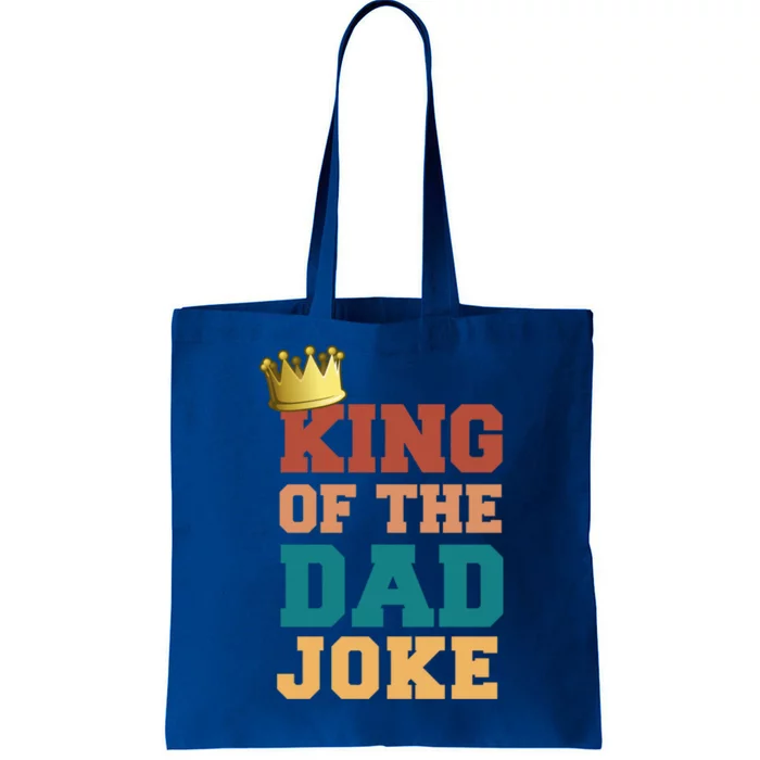 King Of The Dad Joke King Bad Dad Jokes Funny Fathers Day Great Gift Tote Bag