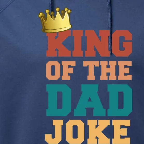 King Of The Dad Joke King Bad Dad Jokes Funny Fathers Day Great Gift Performance Fleece Hoodie