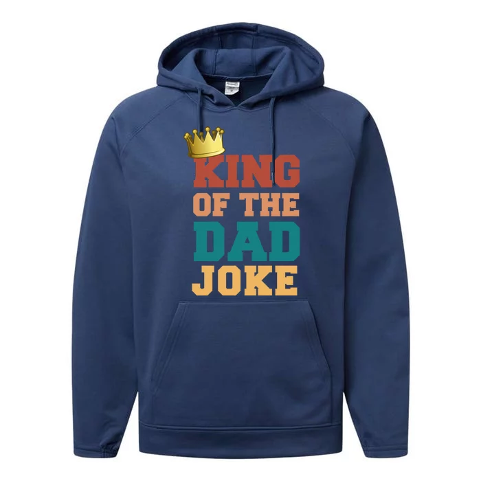 King Of The Dad Joke King Bad Dad Jokes Funny Fathers Day Great Gift Performance Fleece Hoodie