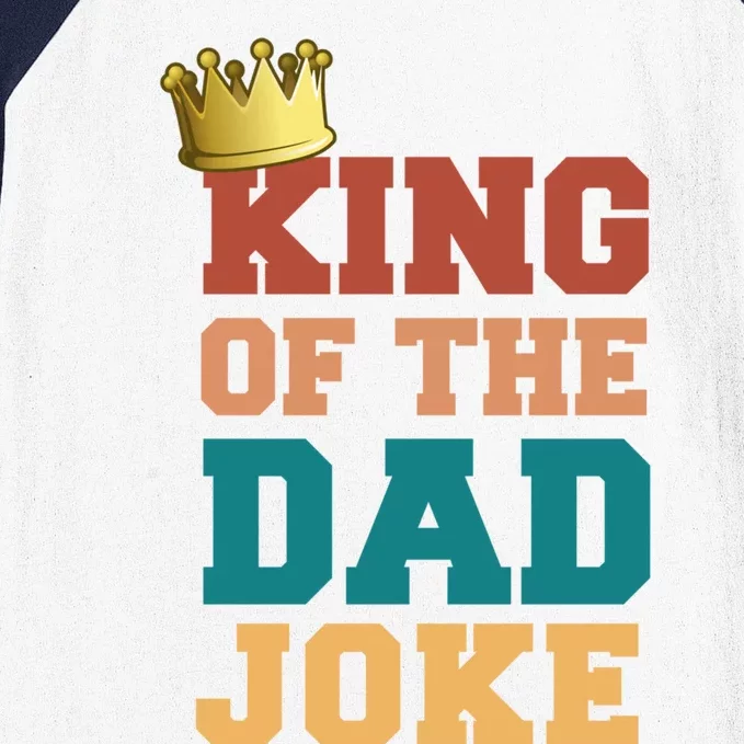 King Of The Dad Joke King Bad Dad Jokes Funny Fathers Day Great Gift Baseball Sleeve Shirt