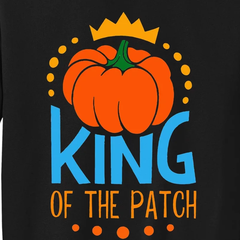 KING OF THE PATCH Pumpkin Patch Fall Autumn Season Sweatshirt