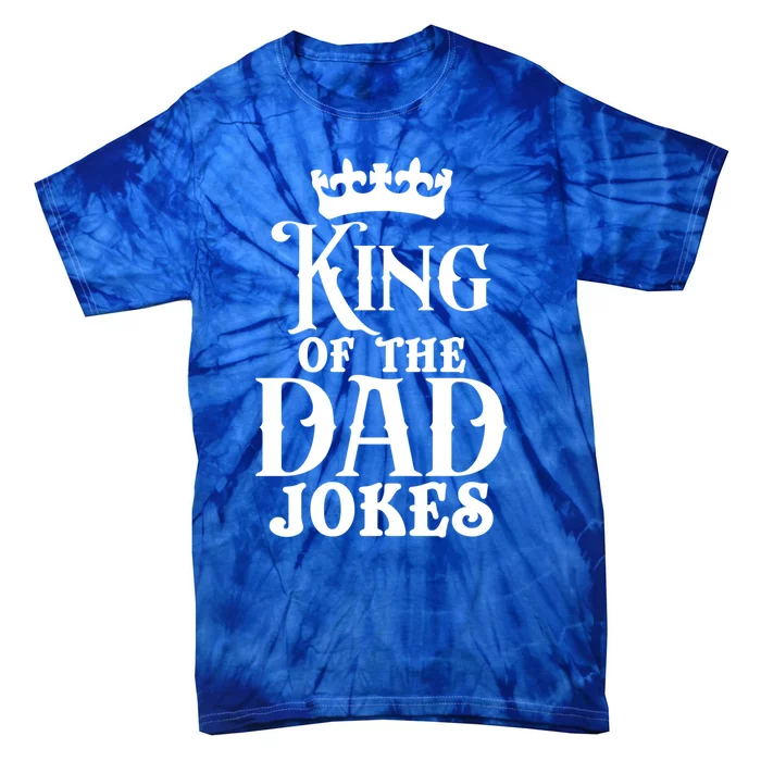 King Of The Dad Jokes Funny Dad Daddy Dad Jokes Father’s Day Gift Tie-Dye T-Shirt