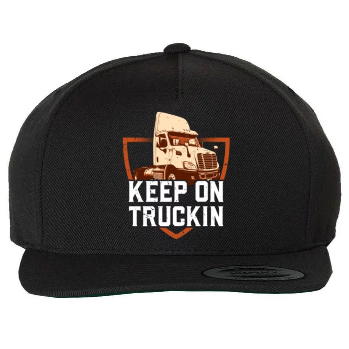 Keep On Truckin Truck Driver Trucker Trucking Gift Wool Snapback Cap