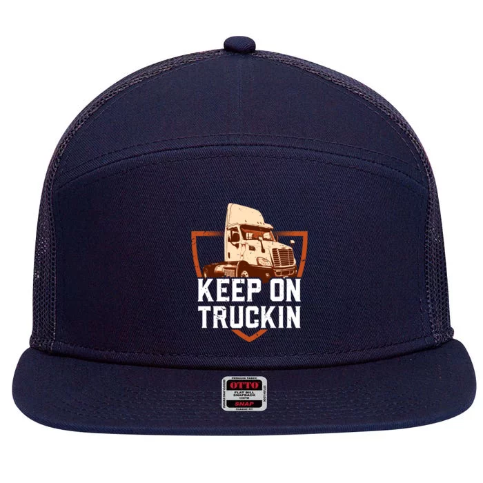 Keep On Truckin Truck Driver Trucker Trucking Gift 7 Panel Mesh Trucker Snapback Hat