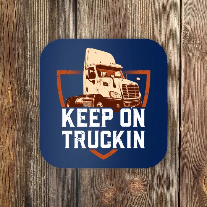 Keep On Truckin Truck Driver Trucker Trucking Gift Coaster