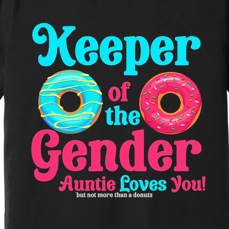 Keeper of the Gender Auntie donuts Gender Reveal Party Premium T-Shirt