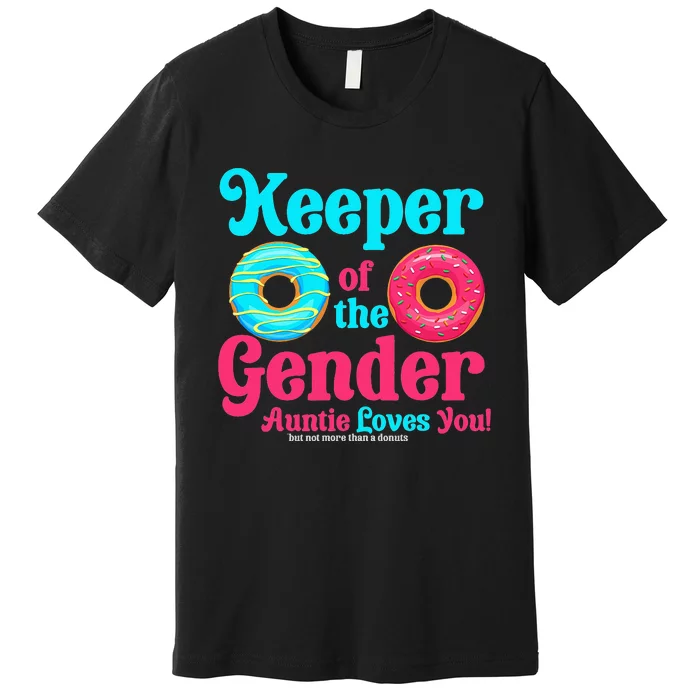 Keeper of the Gender Auntie donuts Gender Reveal Party Premium T-Shirt