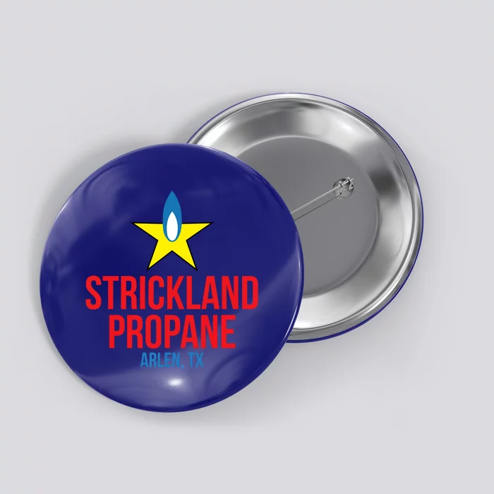 King Of The Hill Strickland Propane Arlen Tx Button