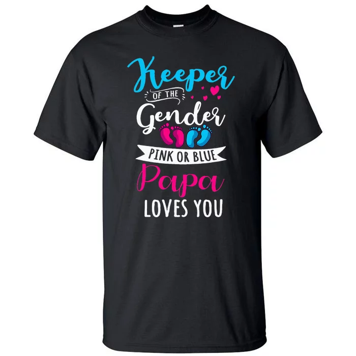 Keeper Of The Gender Papa Loves You Baby Shower Family Tall T-Shirt