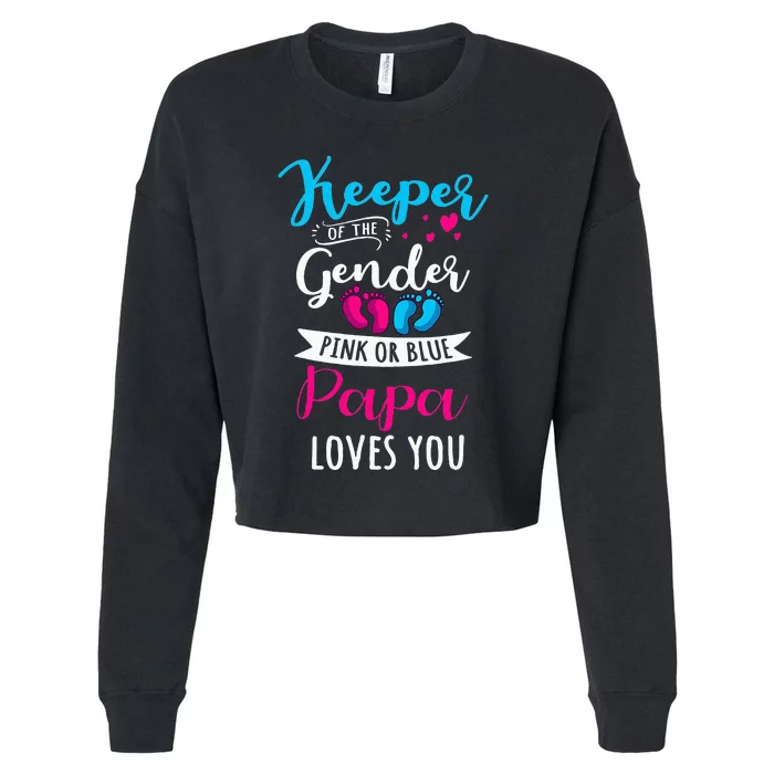 Keeper Of The Gender Papa Loves You Baby Shower Family Cropped Pullover Crew