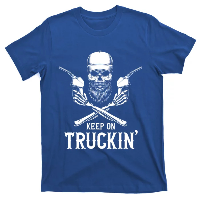 Keep On Truckin' Truck Driver Gift T-Shirt