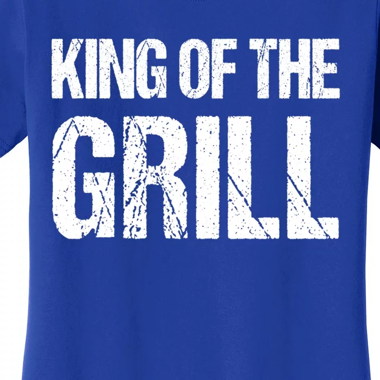 King Of The Grill Bbq Grill Barbecue Gift Women's T-Shirt