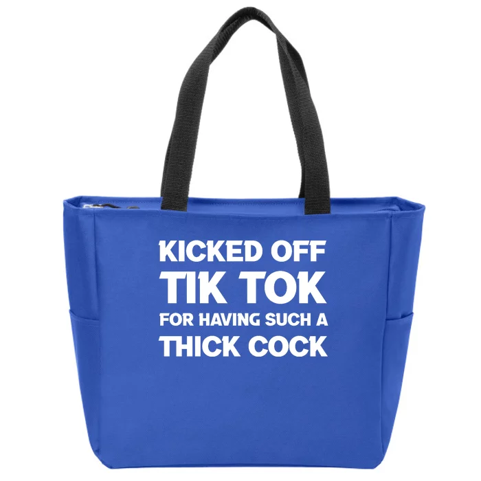 Kicked Off Tik Tok For Having Such A Thick Cock Zip Tote Bag