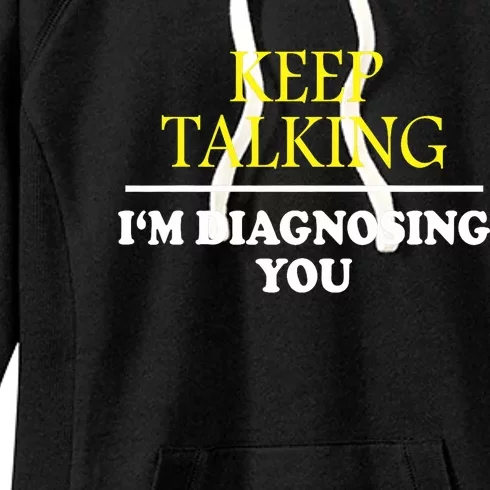 Keep On Talking Psychology Diagnose Graphic Women's Fleece Hoodie