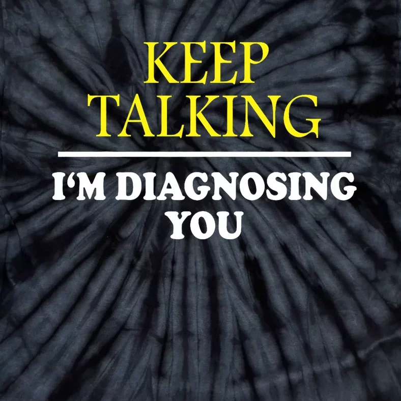 Keep On Talking Psychology Diagnose Graphic Tie-Dye T-Shirt