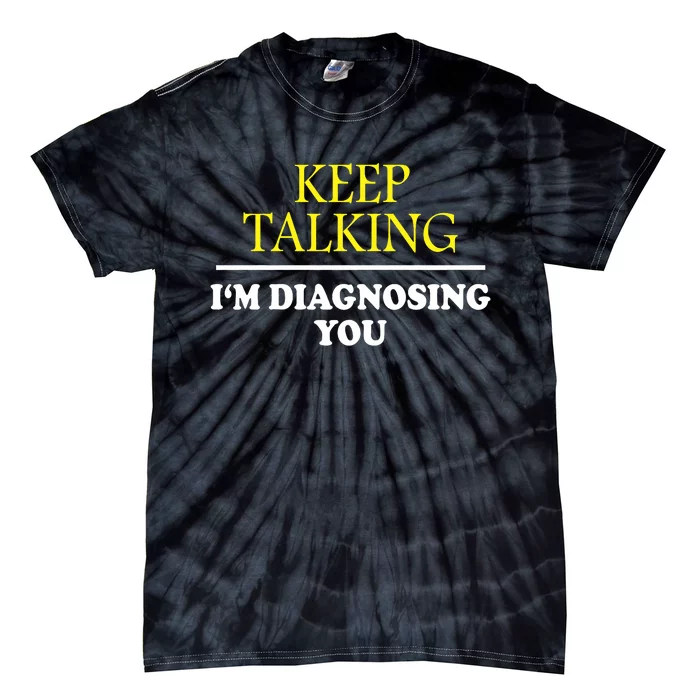 Keep On Talking Psychology Diagnose Graphic Tie-Dye T-Shirt