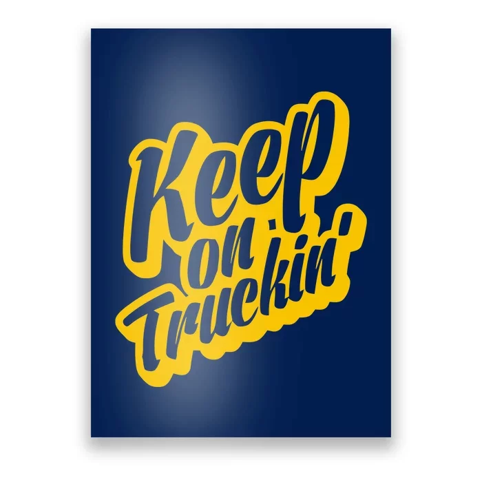 Keep On Truckin Poster