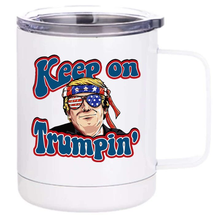 Keep On Trumpin Funny Political Trump Design Front & Back 12oz Stainless Steel Tumbler Cup