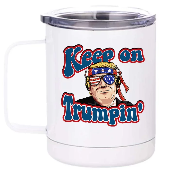 Keep On Trumpin Funny Political Trump Design Front & Back 12oz Stainless Steel Tumbler Cup