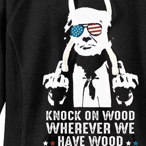 Knock On Wood Wherever We Have Wood Funny Debate 2024 Women's Fleece Hoodie