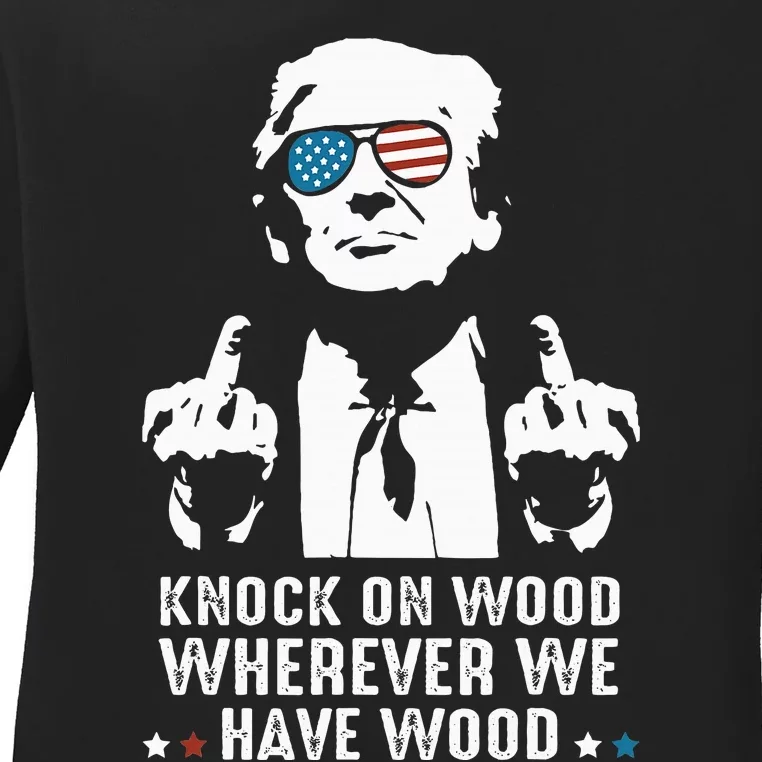 Knock On Wood Wherever We Have Wood Funny Debate 2024 Ladies Long Sleeve Shirt