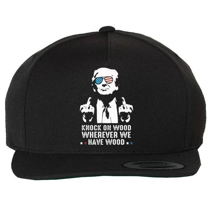 Knock On Wood Wherever We Have Wood Funny Debate 2024 Wool Snapback Cap