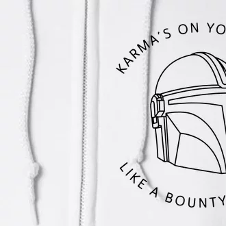 Karma’s On Your Scent Like A Bounty Hunter Me And Karma Vibe Like That Full Zip Hoodie