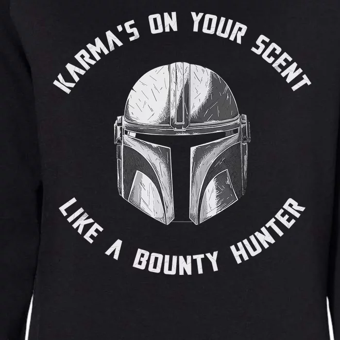 Karmas On Your Scent Like Bounty Hunter Womens California Wash Sweatshirt