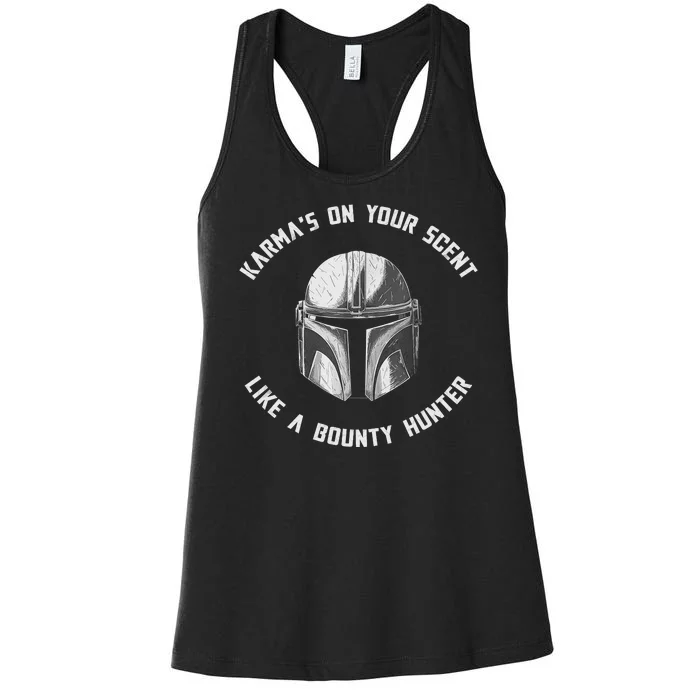 Karmas On Your Scent Like Bounty Hunter Women's Racerback Tank