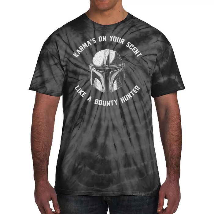 Karmas On Your Scent Like Bounty Hunter Tie-Dye T-Shirt