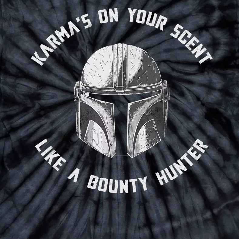 Karmas On Your Scent Like Bounty Hunter Tie-Dye T-Shirt