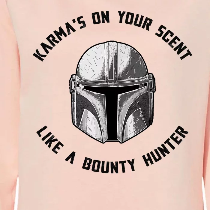 Karmas On Your Scent Like A Bounty Hunter Womens California Wash Sweatshirt