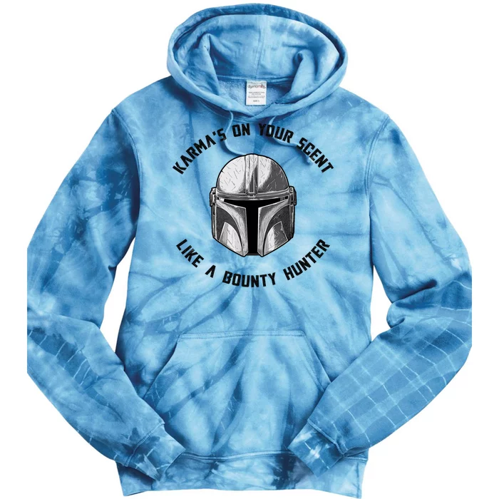 Karmas On Your Scent Like A Bounty Hunter Tie Dye Hoodie