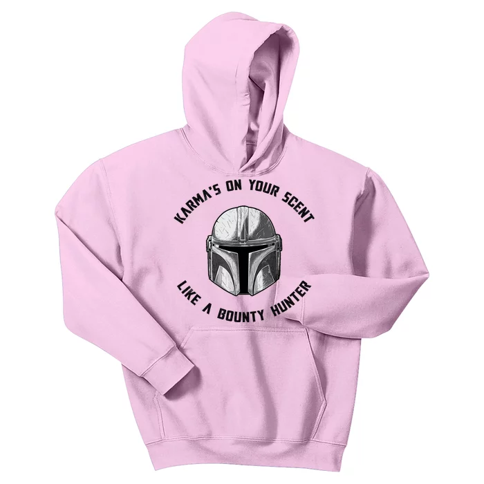 Karmas On Your Scent Like A Bounty Hunter Kids Hoodie