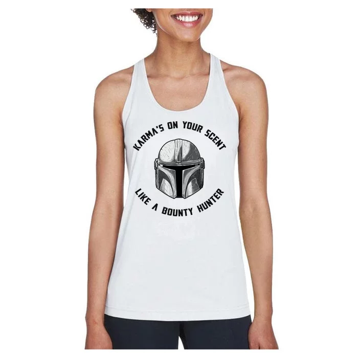 Karmas On Your Scent Like A Bounty Hunter Women's Racerback Tank