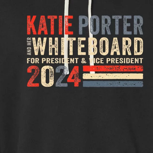 Katie Porter And Her Whiteboard For President 2024 Garment-Dyed Fleece Hoodie