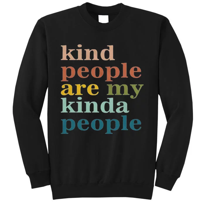 Kind People Are My Kinda People Kindness Tall Sweatshirt