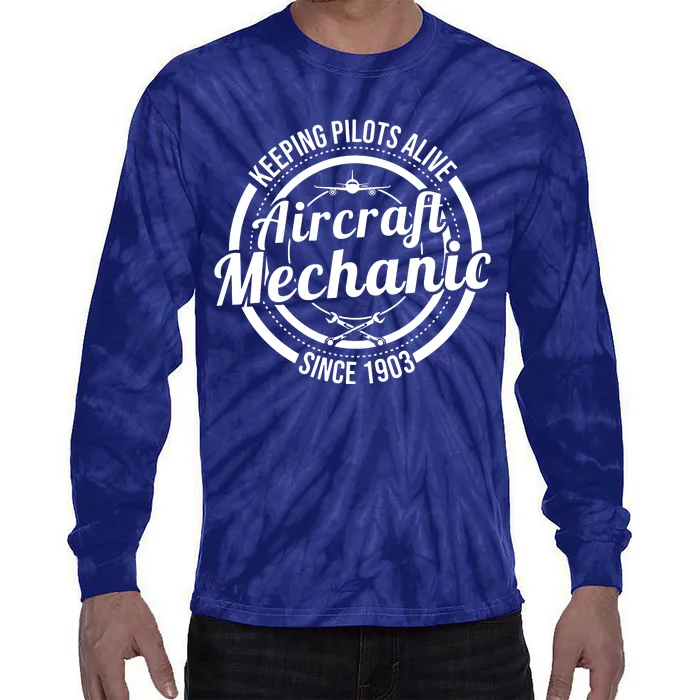 Keeping Pilots Alive Aircraft Mechanic Since 1903 Tie-Dye Long Sleeve Shirt