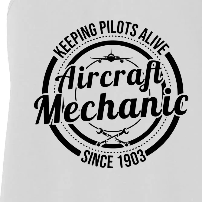 Keeping Pilots Alive Aircraft Mechanic Since 1903 Women's Racerback Tank