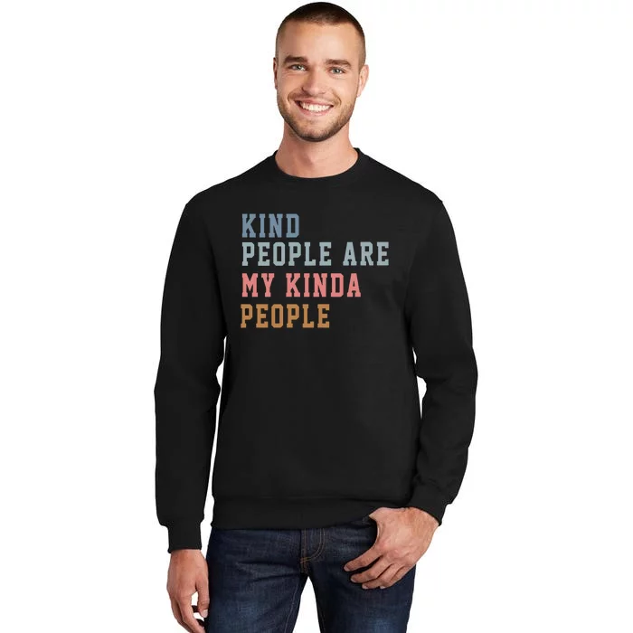 Kind People Are My Kinda People Sweatshirt