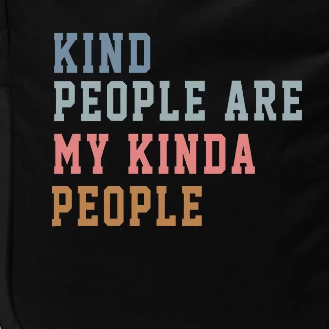 Kind People Are My Kinda People Impact Tech Backpack