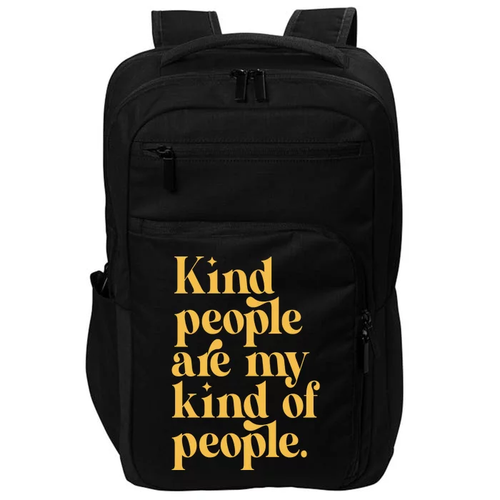 Kind People Are My Kind Of People Impact Tech Backpack