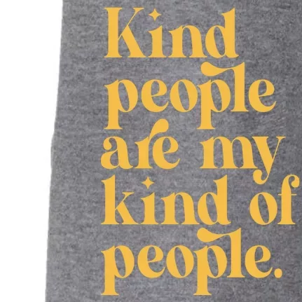 Kind People Are My Kind Of People Doggie 3-End Fleece Hoodie