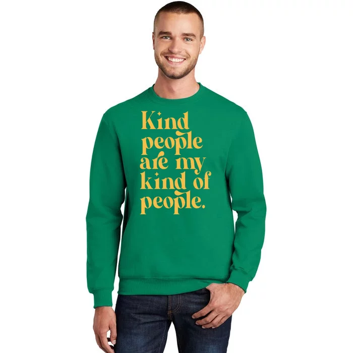 Kind People Are My Kind Of People Sweatshirt