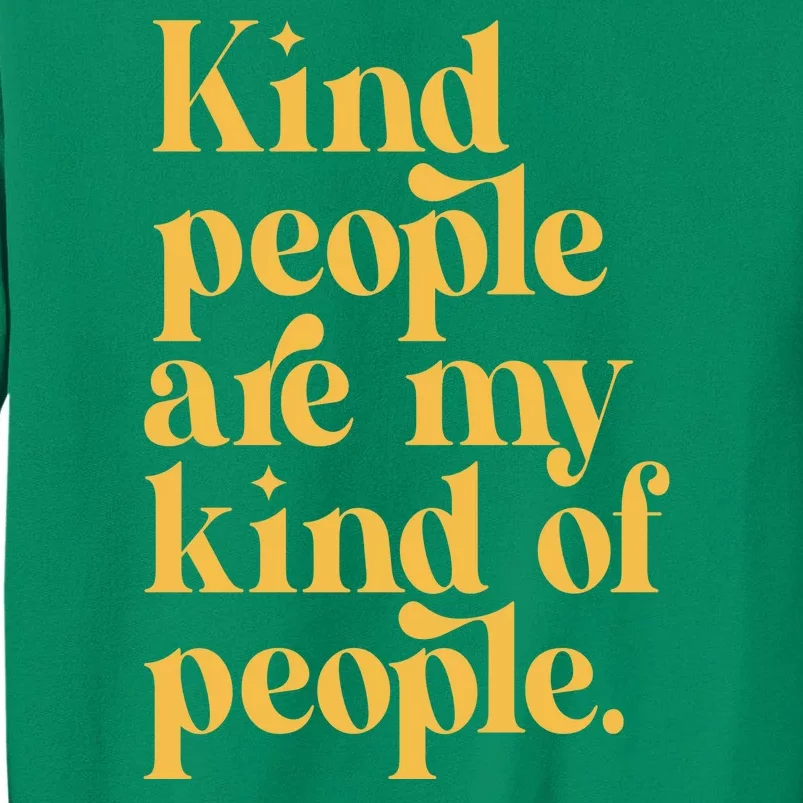 Kind People Are My Kind Of People Sweatshirt